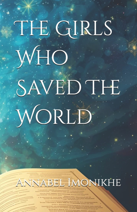 Libro The Girls Who Saved The World Annabel Imonikhe