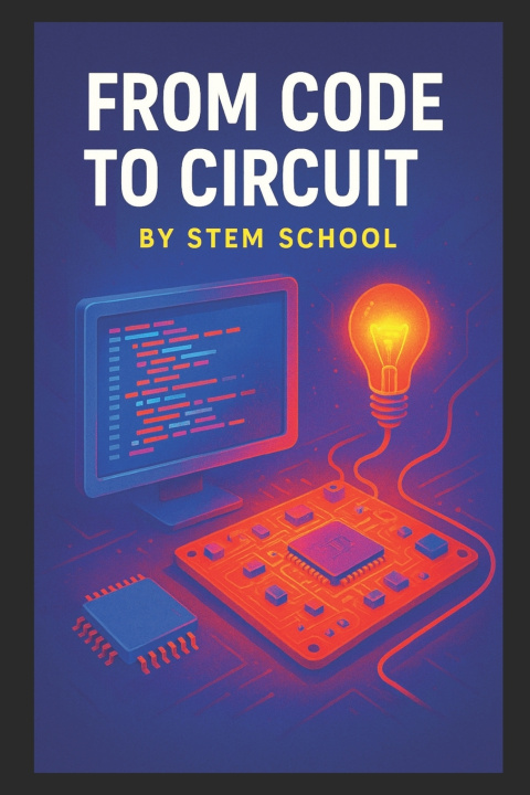 Kniha From Code to Circuit STEM SCHOOL