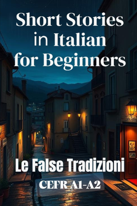 Książka Le False Tradizioni (Italian A1-A2 Level) Alessia Verante