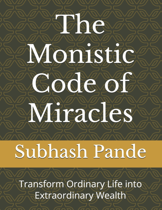 Kniha The Monistic Code of Miracles Subhash Pande