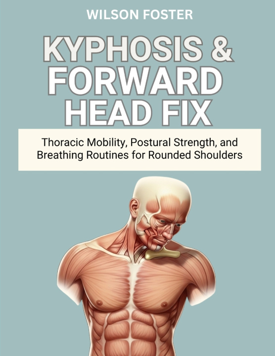 Kniha Kyphosis & Forward Head Fix WILSON FOSTER
