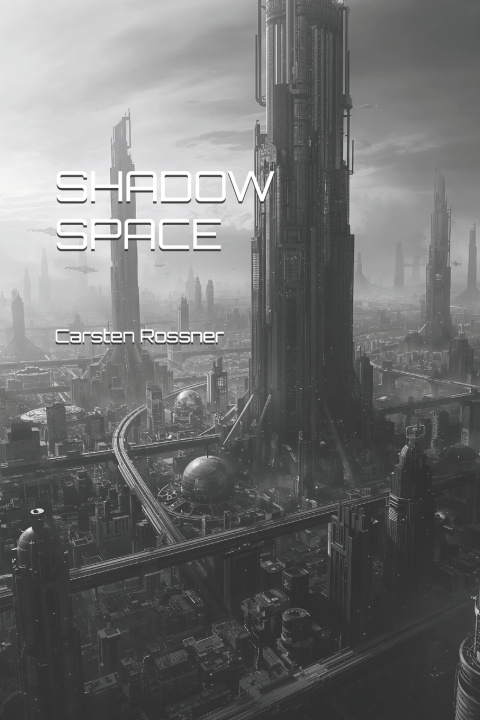 Könyv SHADOW SPACE Carsten Rossner