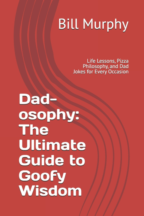 Книга Dad-osophy Bill Murphy