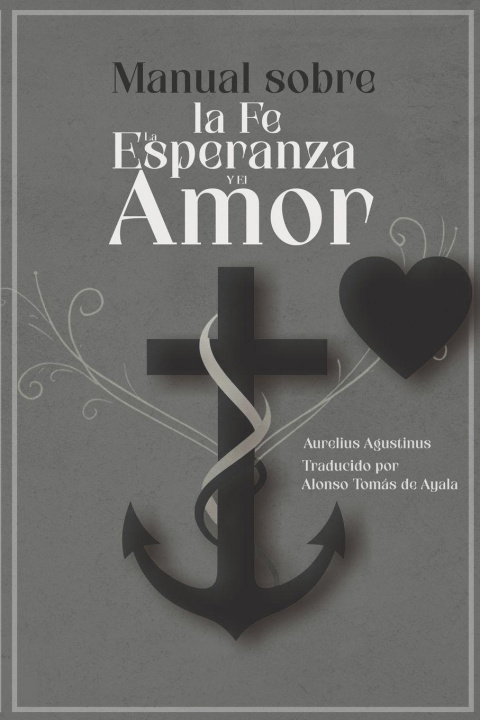 Kniha Manual sobre la Fe, la Esperanza y el Amor Aurelius Agustinus