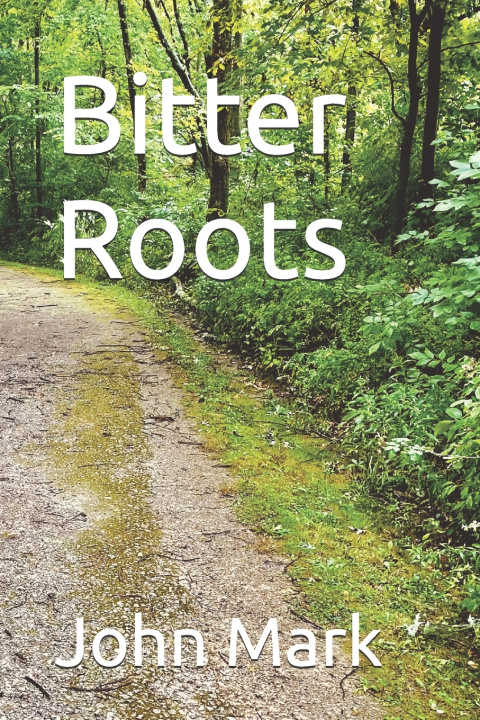Kniha Bitter Roots John Mark