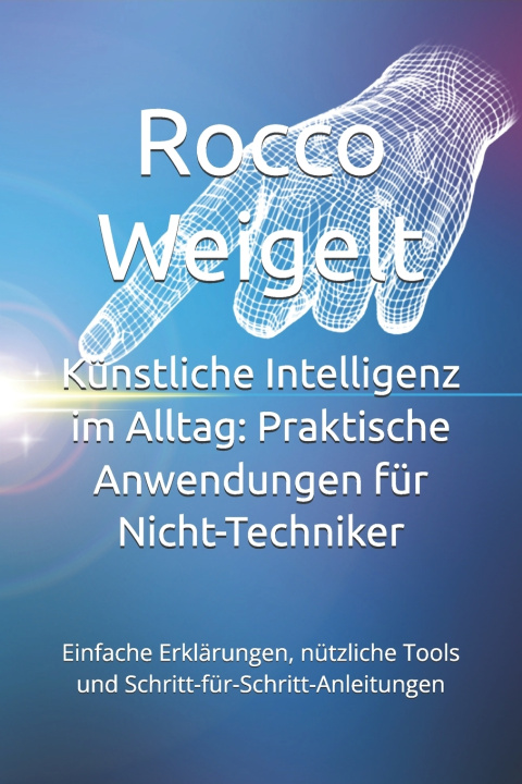 Книга Künstliche Intelligenz im Alltag Rocco Weigelt