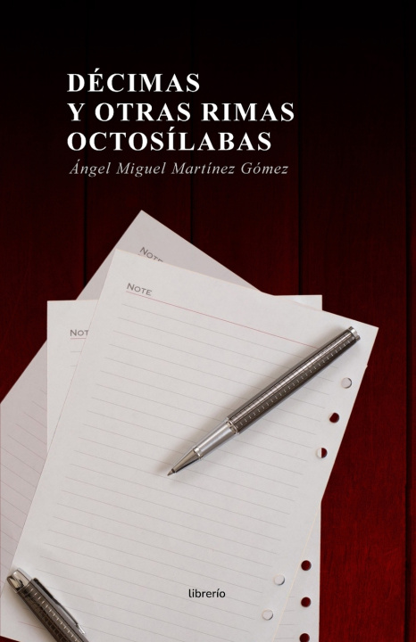 Libro Décimas y otras Rimas Octosílabas Ángel Miguel Martínez Gómez