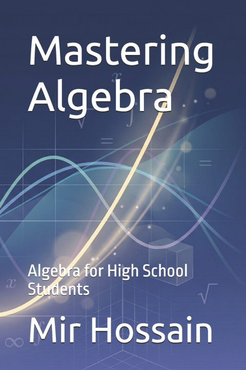 Kniha Mastering Algebra mir hossain