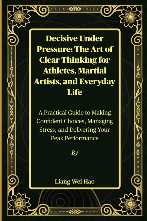 Kniha Decisive Under Pressure Liang Wei Hao