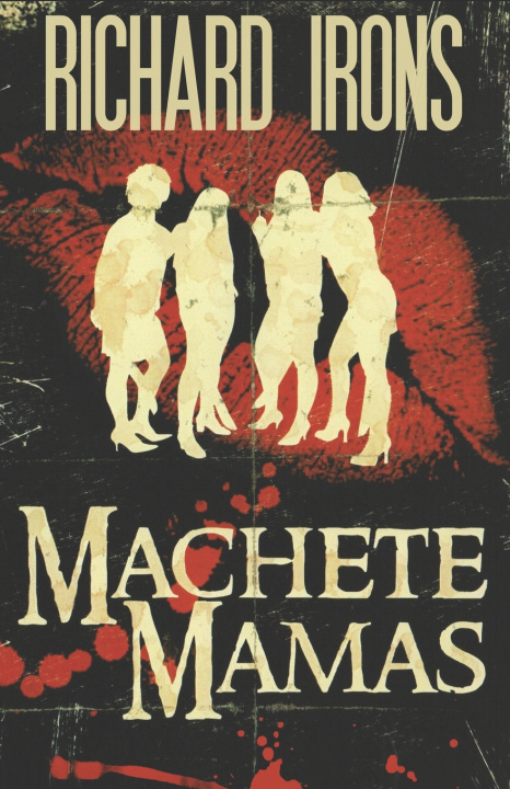 Kniha Machete Mamas Richard Irons