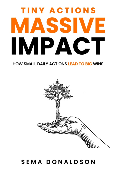 Kniha Tiny Actions, Massive Impact Sema Donaldson