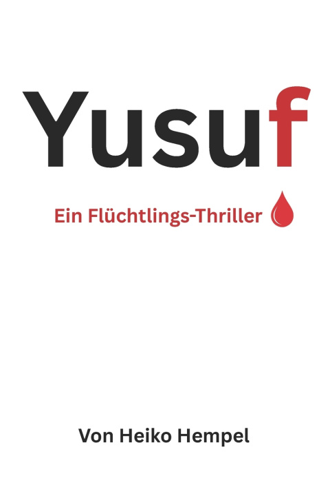 Книга Yusuf. Ein Flüchtlings-Thriller. Heiko Hempel