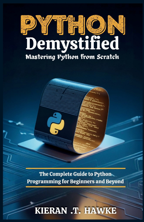 Könyv Python Demystified Kieran .T. Hawke