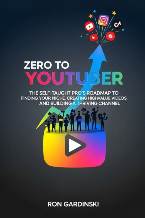 Knjiga From Zero to YouTuber Ron Gardinski