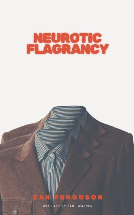 Book NEUROTIC FLAGRANCY Zak Ferguson