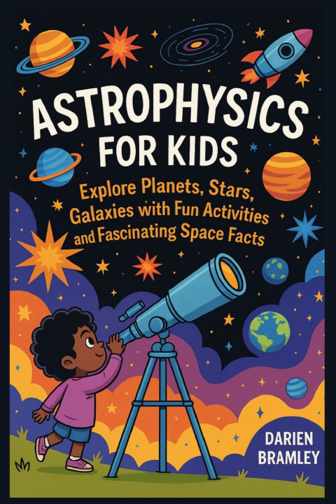 Kniha Astrophysics for kids Darien Bramley