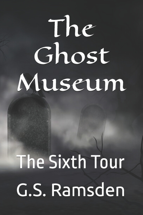 Kniha The Ghost Museum G.S. Ramsden