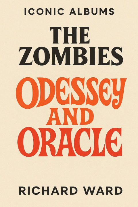 Libro Iconic Albums - The Zombies - Odessey and Oracle Richard Ward