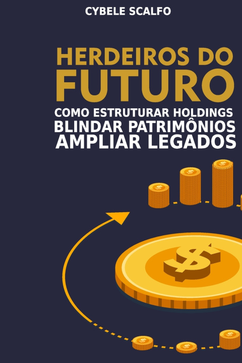 Könyv Herdeiros do Futuro CYBELE SCALFO