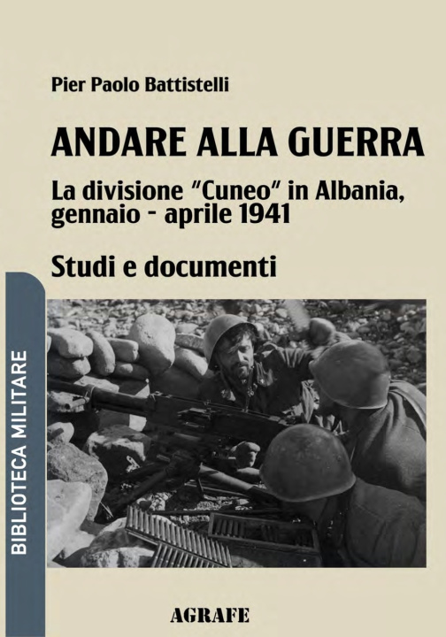 Knjiga Andare alla guerra Pier Paolo Battistelli