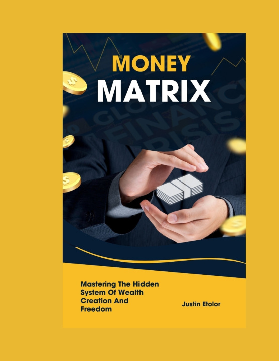 Knjiga Money Matrix Justin Etolor