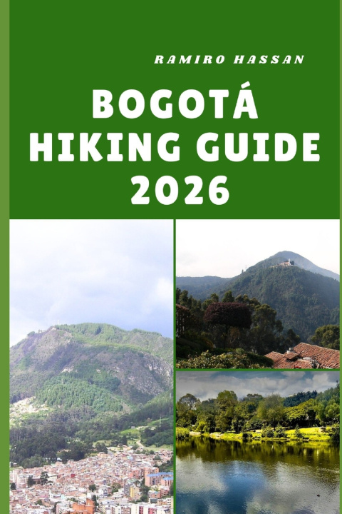 Книга BOGOTÁ HIKING GUIDE 2026 Ramiro Hassan