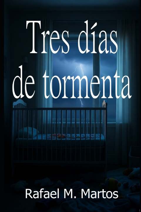 Книга Tres días de tormenta RAFAEL MANUEL Martos Vilchez