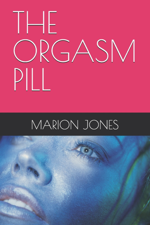 Kniha THE ORGASM PILL MARION JONES