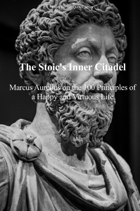 Книга The Stoic's Inner Citadel Spencer 100 Quotes Series