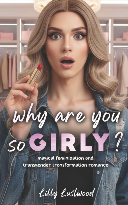 Книга Why Are You So Girly Lilly Lustwood