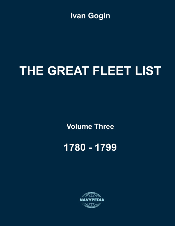 Kniha The Great Fleet List. Volume Three. 1780 - 1799 Ivan Gogin