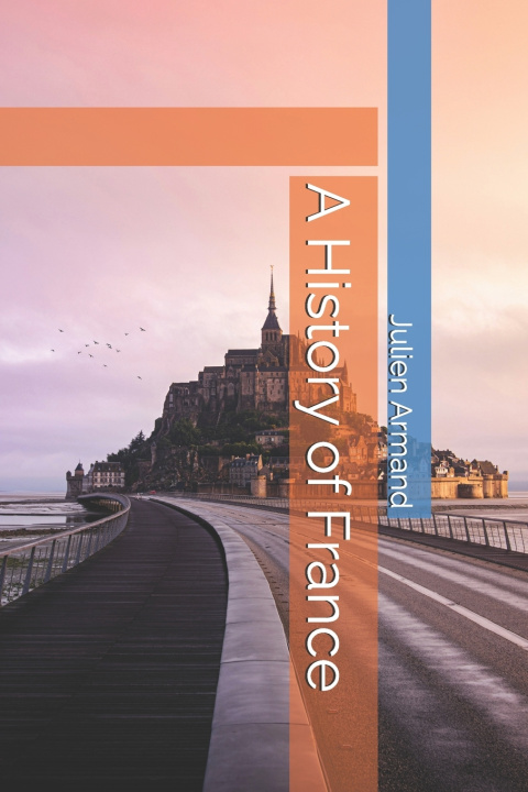 Libro A History of France Julien Armand
