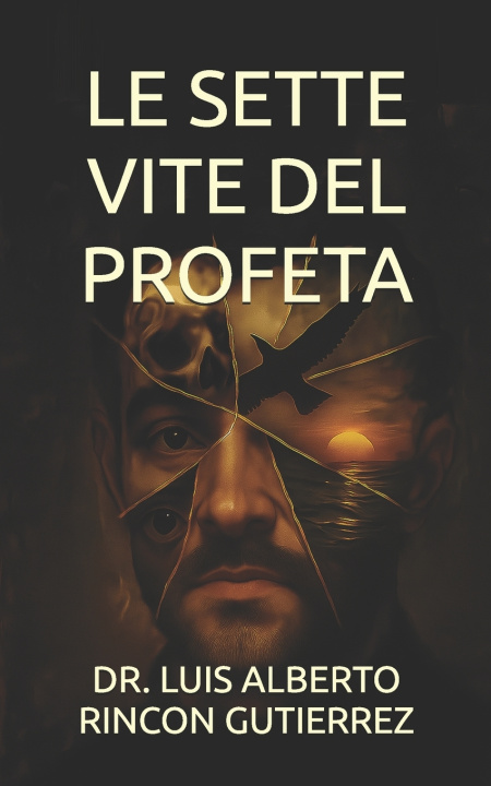 Kniha LE SETTE VITE DEL PROFETA DR. LUIS ALBERTO RINCON GUTIERREZ