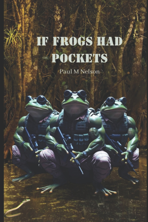 Knjiga If Frogs Had Pockets Paul Nelson