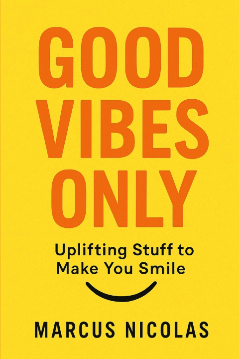 Kniha GOOD VIBES ONLY Marcus Nicolas