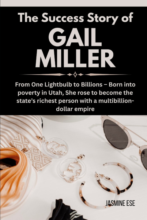 Libro The Success Story of Gail Miller Jasmine Ese