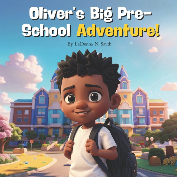 Книга Oliver's Big Pre-school Adventure LaDonna N Smith