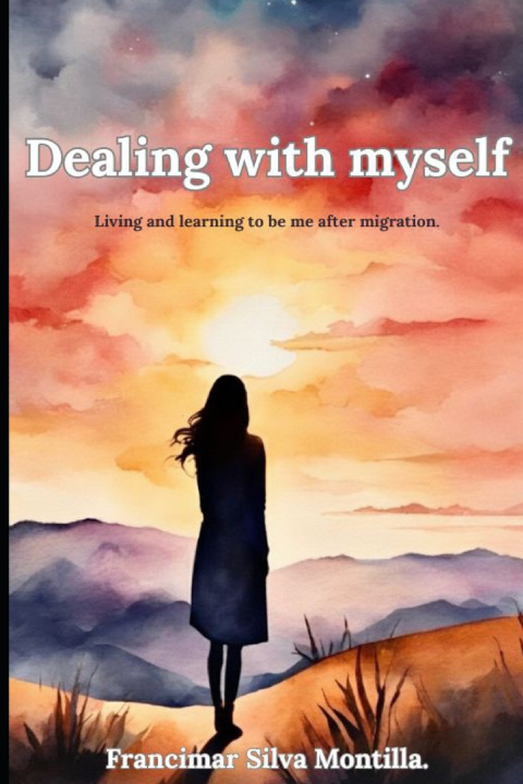 Kniha Dealing with myself. Francimar Silva Montilla