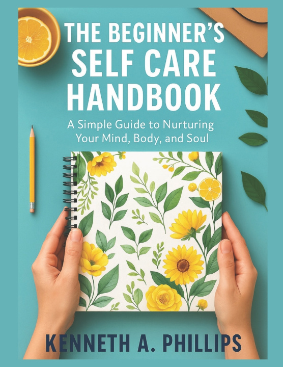 Książka THE BEGINNER'S SELF CARE HANDBOOK KENNETH A PHILLIPS