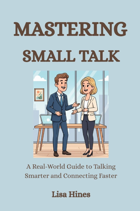 Kniha MASTERING SMALL TALK Lisa Hines