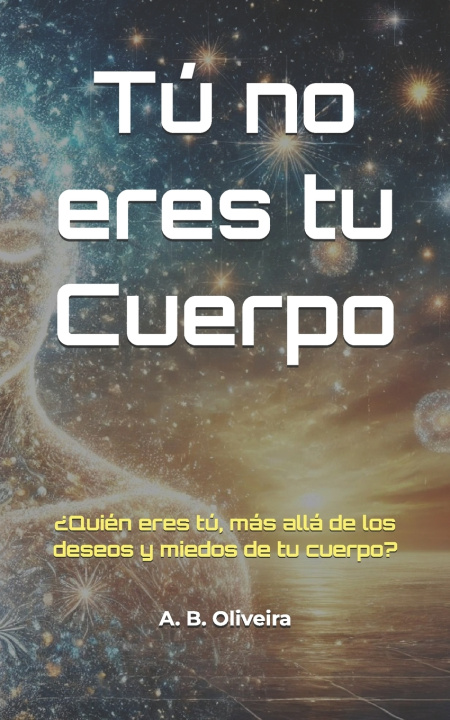 Книга Tú no eres tu Cuerpo A. B. Oliveira