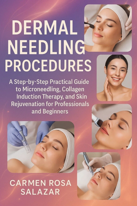Kniha Dermal Needling Procedures Carmen Rosa Salazar