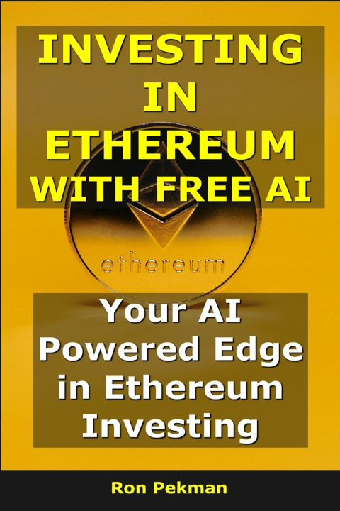 Kniha Investing in Ethereum with Free AI Ron Pekman