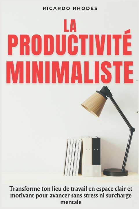 Kniha La Productivité Minimaliste Ricardo Rhodes