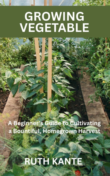 Könyv GROWING VEGETABLE RUTH KANTE