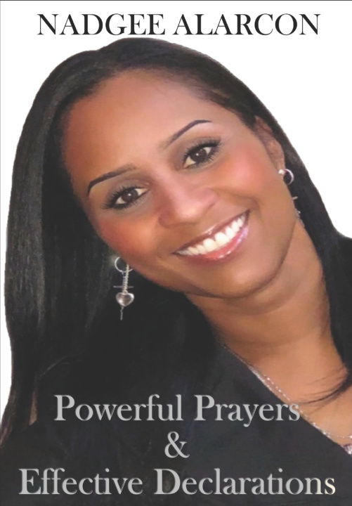Könyv Powerful Prayers & Effective Declarations Nadgee Alarcon