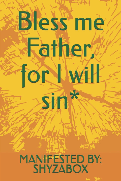 Книга Bless me Father, for I will sin* Shyzabox Shyzalosophy