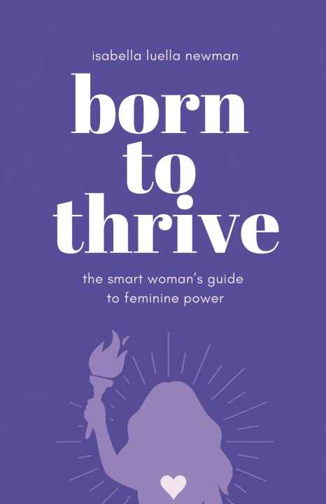 Könyv Born to Thrive Isabella Luella Newman