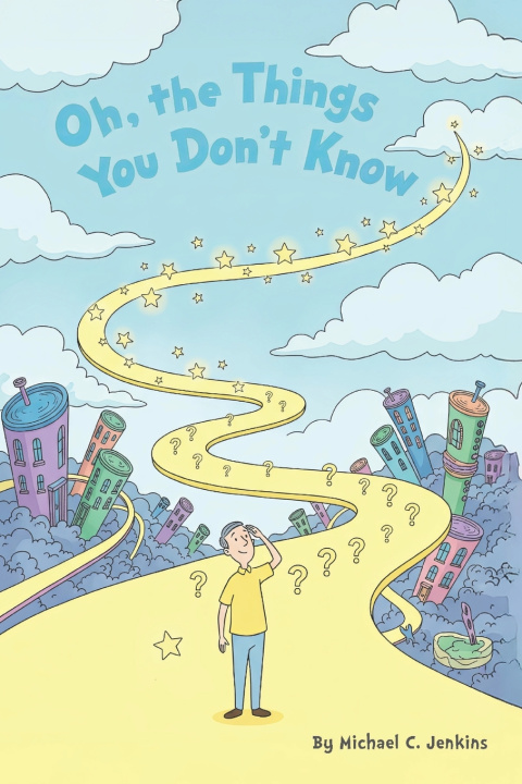 Книга Oh, the Things You Don't Know! Michael Christopher Jenkins
