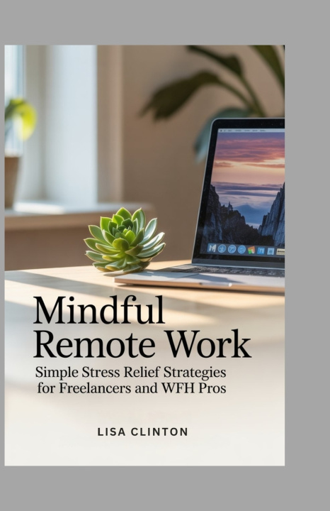 Kniha Mindful Remote Work Lisa Clinton